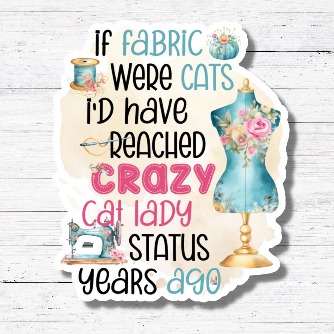 If Fabric Were Cats- Sewing Stickers/Magnet