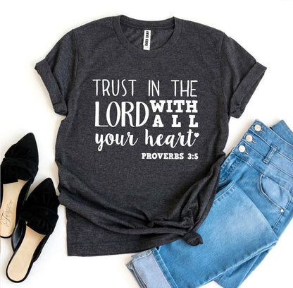 Trust In The Lord With All Your Heart T-shirt