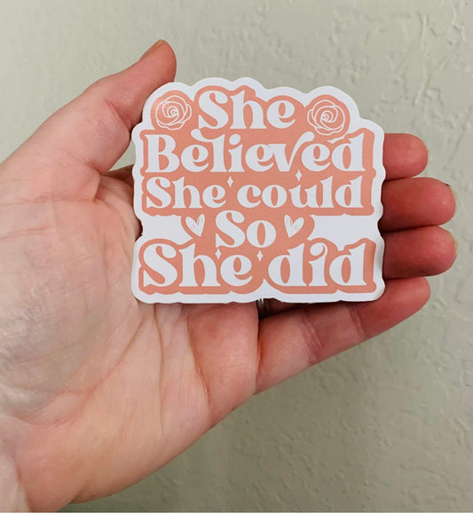 She Believed Sticker/Magnet