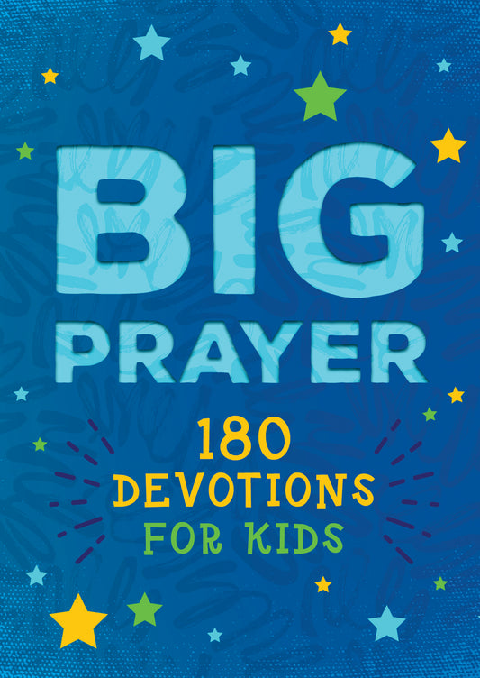 Big Prayer : 180 Devotions for Kids