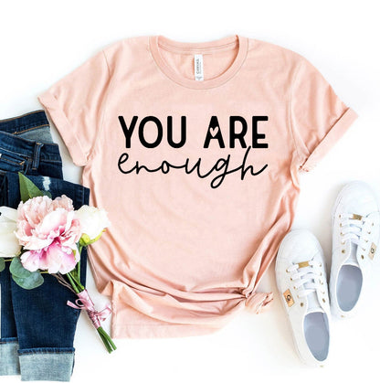 You Are Enough T-shirt