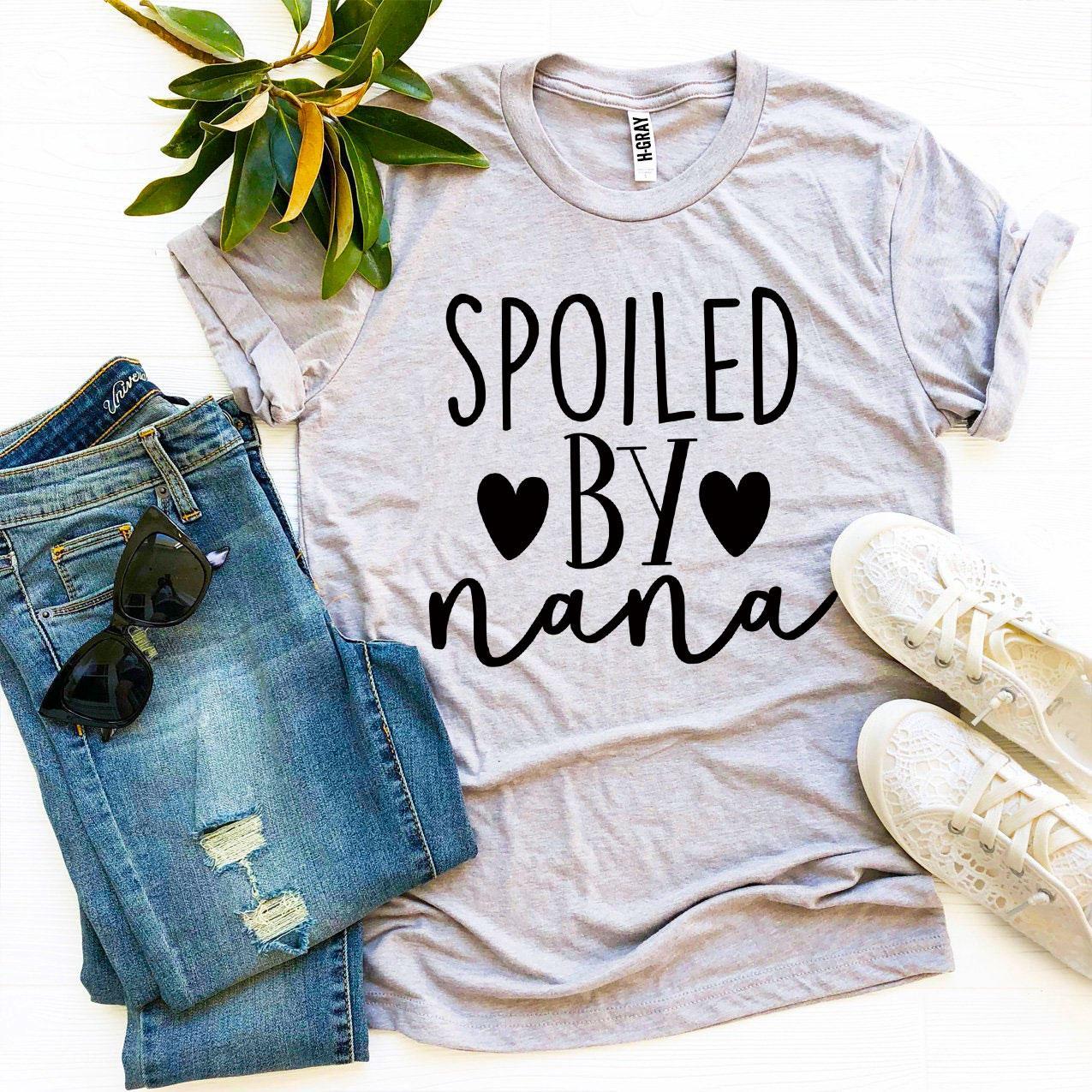 Spoiled By Nana T-shirt