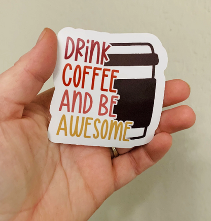 Be Awesome Sticker/Magnet