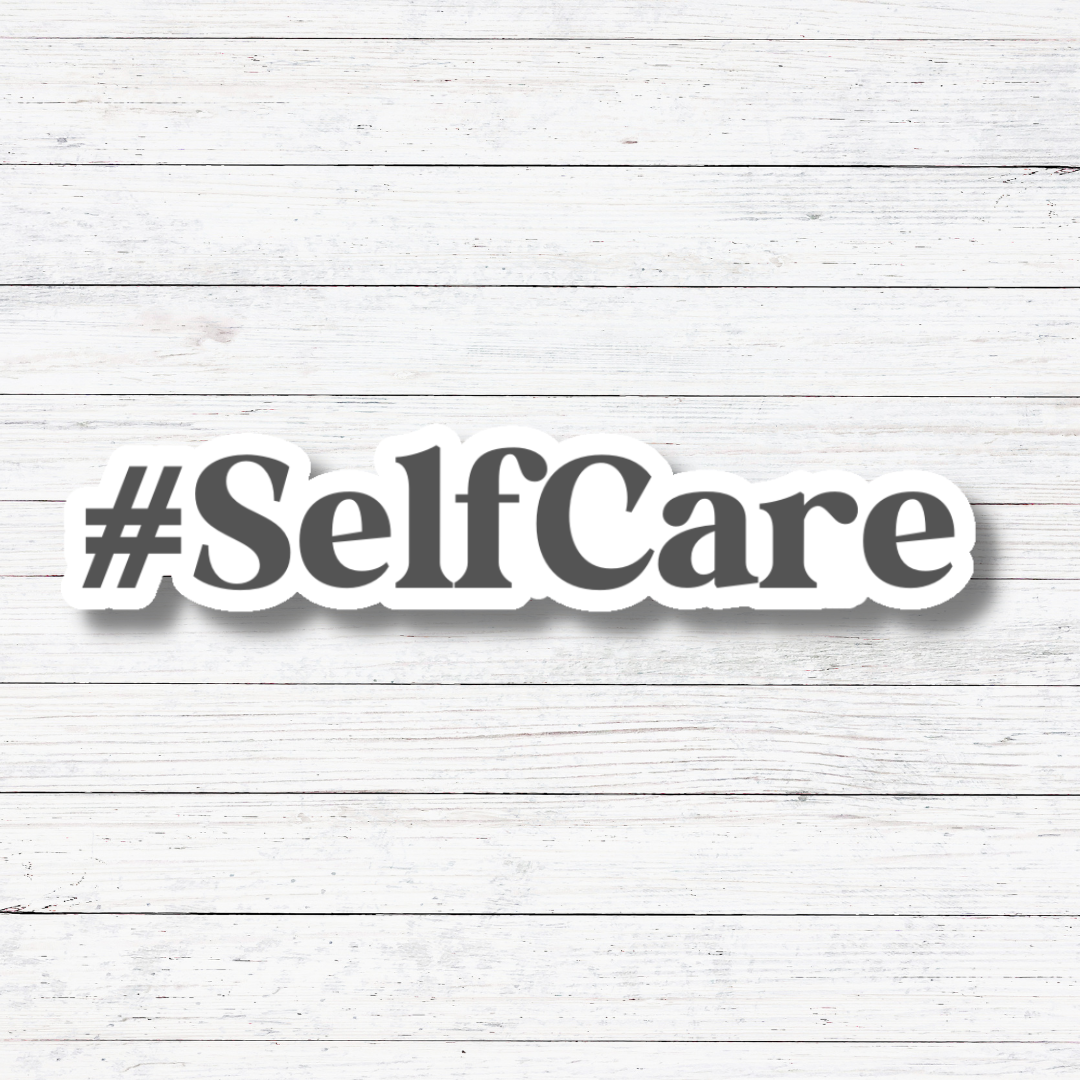 Self Care Sticker/Magnet