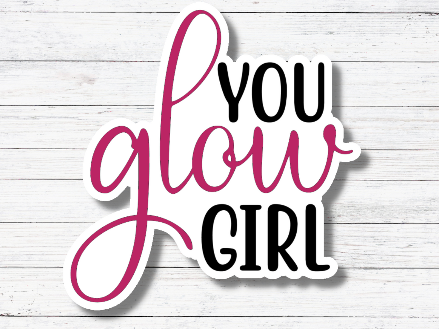 You Glow Girl Sticker/Magnet