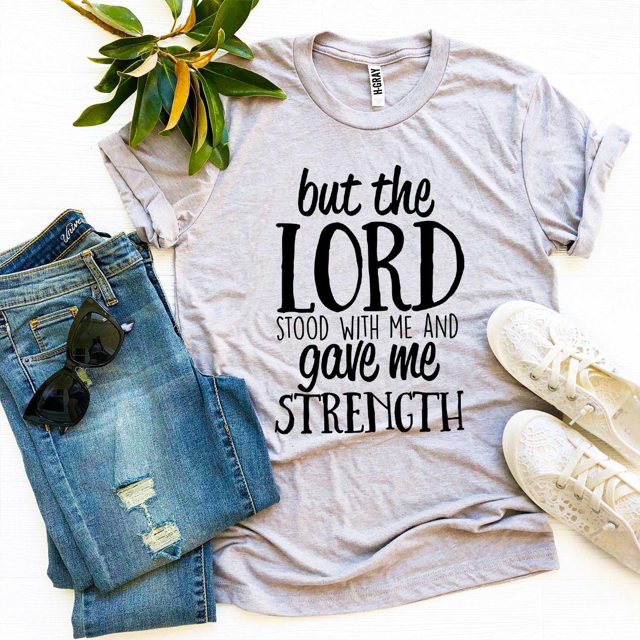 But The Lord Stood With Me T-shirt