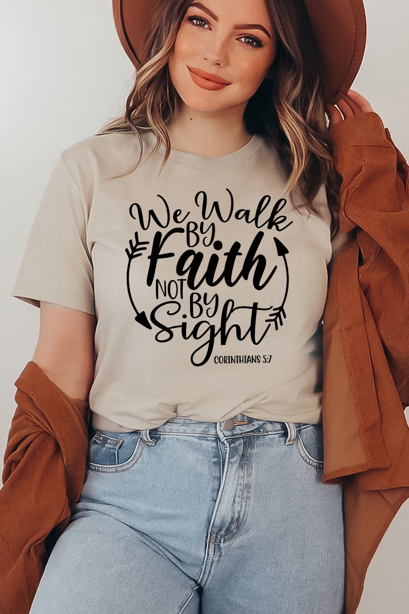 We Walk By Faith Not By Sight T-shirt