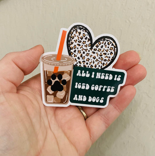 Iced Coffee and Dogs Sticker/Magnet- Dog Parent