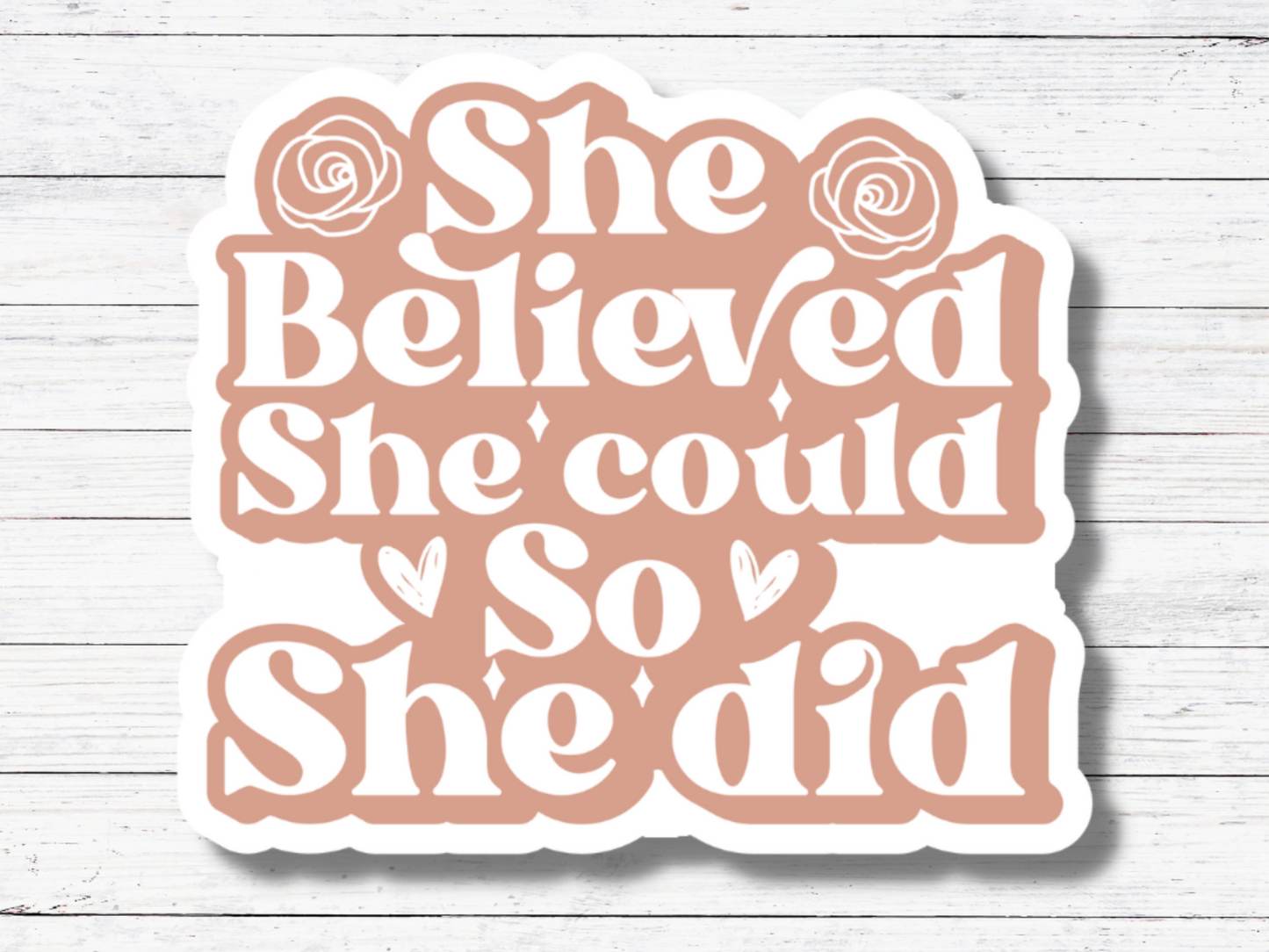 She Believed Sticker/Magnet