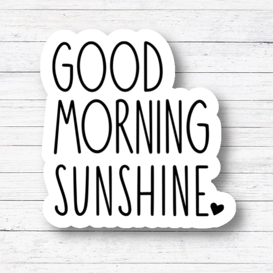 Good Morning Sunshine Sticker/Magnet