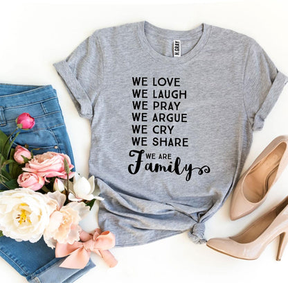 We Love We Laugh We Are Family T-shirt