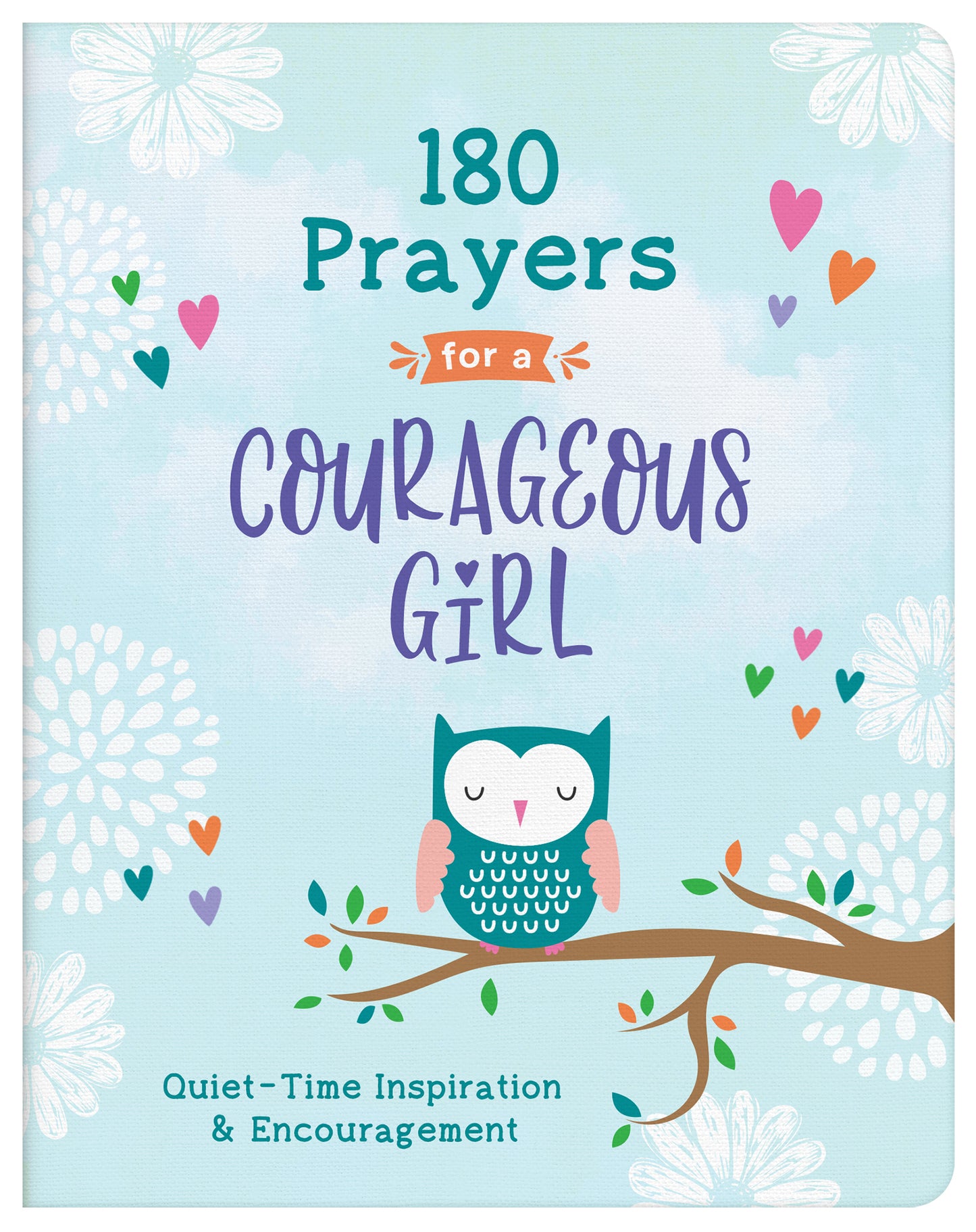 180 Prayers for a Courageous Girl