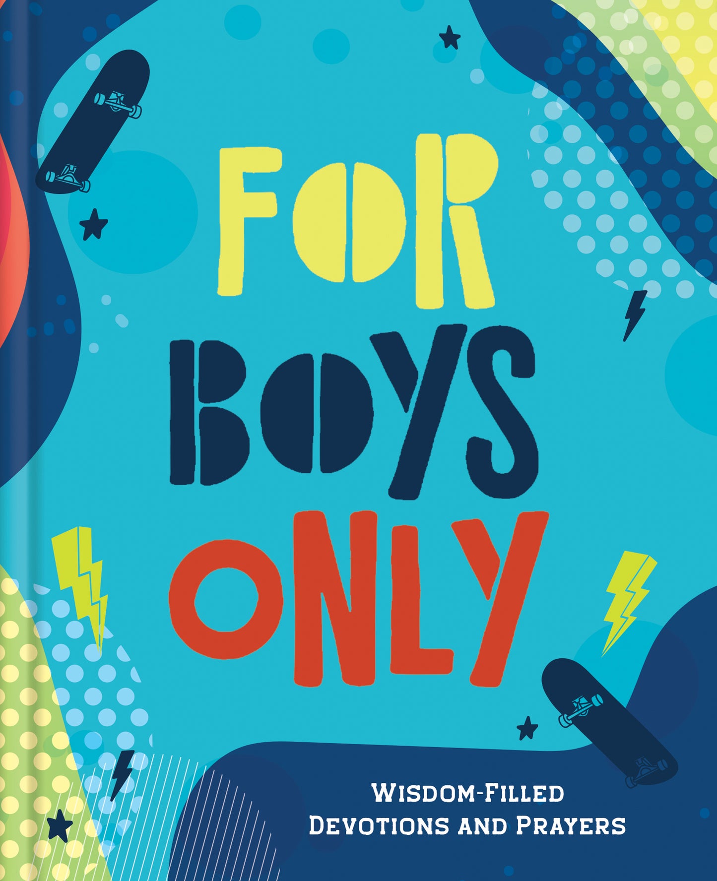 For Boys Only : Wisdom-Filled Devotions and Prayers