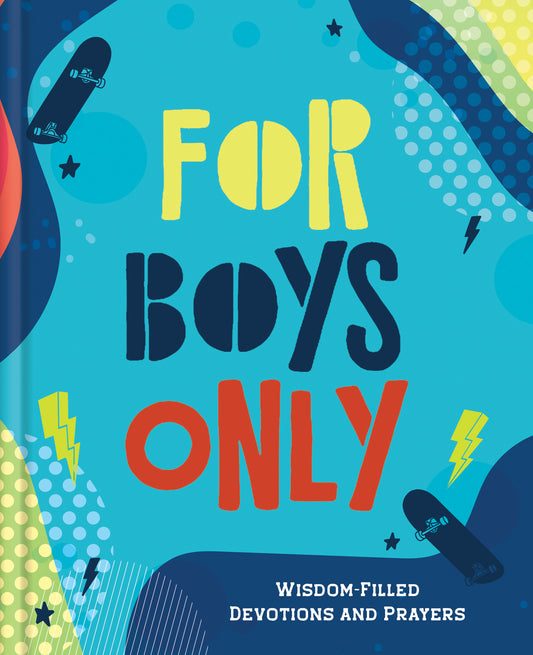 For Boys Only : Wisdom-Filled Devotions and Prayers