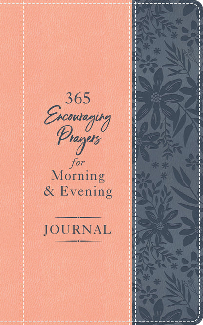 365 Encouraging Prayers for Morning and Evening Journal