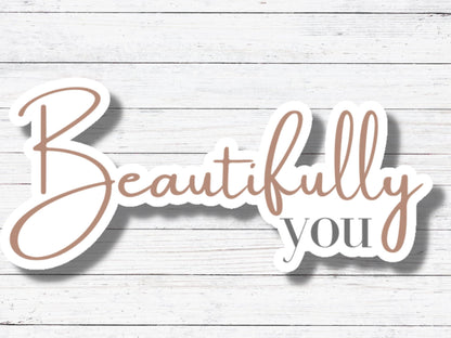 Beautifully You Sticker/Magnet