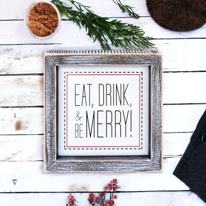 Eat, Drink, Merry 5" Sign