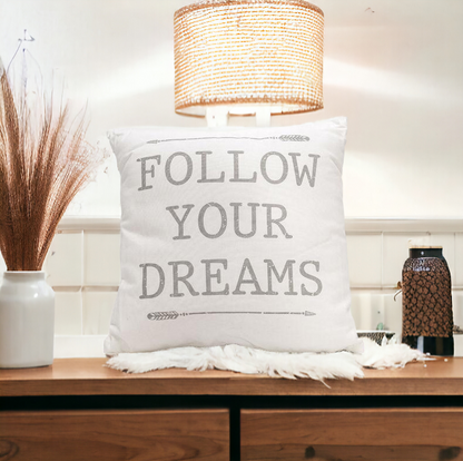 Follow Your Dreams 16"