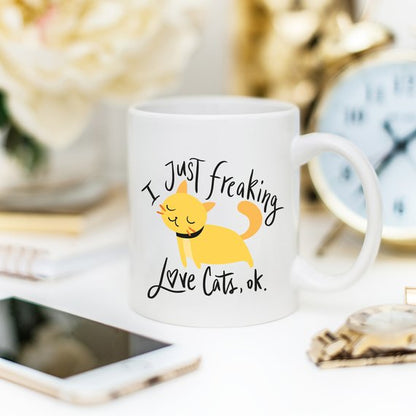 I Just Freaking Love Cats OK Mug, Cat Mugs, Funny