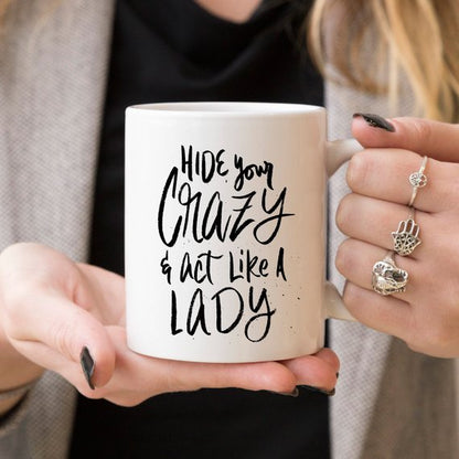 Hide Your Crazy Mug, Gift For Her, Gift For Boss,