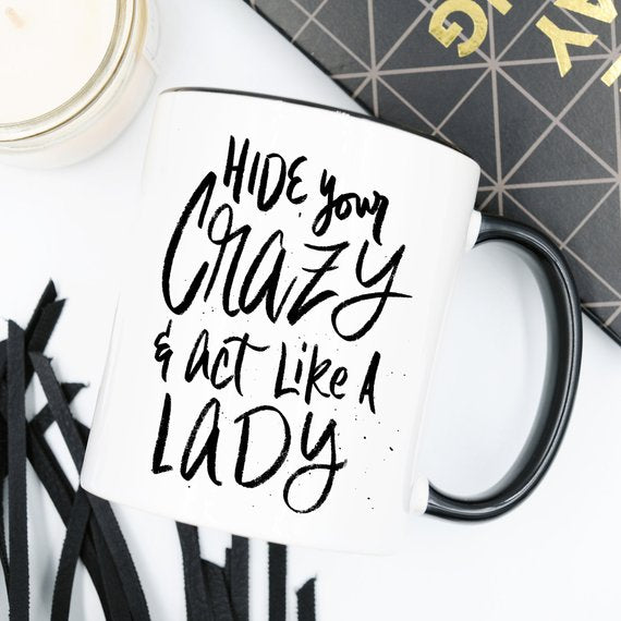 Hide Your Crazy Mug, Gift For Her, Gift For Boss,