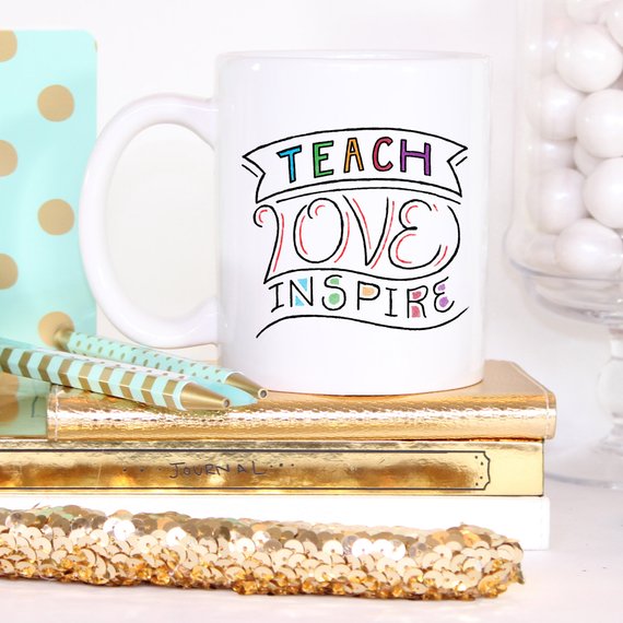 Teach Love Inspire Mug, Teacher Gifts, Beginning