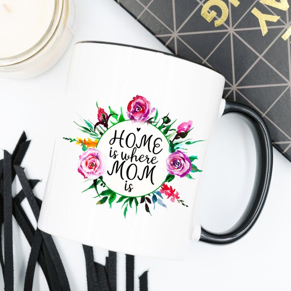 11oz Coffee Mug - Home Is Where Mom Is - Funny