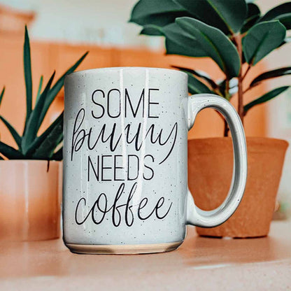 Some Bunny Needs Coffee